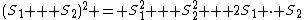 (S_1 + S_2)^2 = S_1^2 + S_2^2 + 2S_1 \cdot S_2