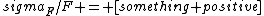 \\sigma_{F}/F = [something positive]