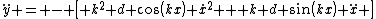 \ddot{y} = - \left[ k^{2} d cos(kx) \dot{x}^{2} + k d sin(kx) \ddot{x} \right]