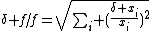 \delta f/f=\sqrt{\sum_i (\frac{\delta x_i}{x_i})^2}