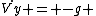 \dot{Vy} = -g 
