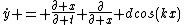 \dot{y} = \frac{\partial x}{\partial t} \frac{\partial}{\partial x} dcos(kx)