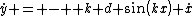 \dot{y} = -  k d sin(kx) \dot{x}