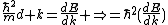 \frac{\hbar^2}{m}d k=\frac{dE}{dk} \Rightarrow=\hbar^2(\frac{dE}{dk})