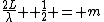 \frac{2L}{\lambda} +\frac{1}{2} = m