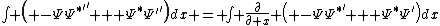 \int \left( -\Psi\Psi^{*''}+  \Psi^*\Psi^{''}\right)dx = \int \frac{\partial}{\partial x} \left( -\Psi\Psi^{*'}+  \Psi^*\Psi^{'}\right)dx