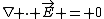 \nabla \cdot \vec{E} = 0