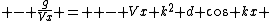  - \frac{g}{Vx} =  - Vx k^2 d cos kx 