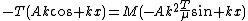 -T(Ak\cos {kx})=M(-Ak^2\frac{T}{\mu}\sin {kx})