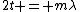 2t = m\lambda