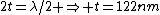 2t=\lambda/2 \Rightarrow t=122nm