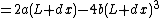 =2a(L+dx)-4b(L+dx)^3