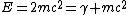 E=2mc^2=\gamma mc^2