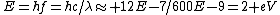 E=hf=hc/\lambda\approx 12E-7/600E-9=2 eV