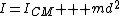 I=I_{CM} + md^2