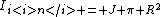 I_{i<i>n</i> = J \pi R^2