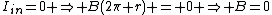 I_{in}=0 \Rightarrow B(2\pi r) = 0 \Rightarrow B=0