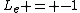 L_e = -1