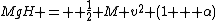 MgH =  \frac{1}{2} M v^2 (1 + \alpha)