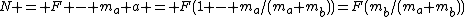 N = F - m_a a = F(1 - m_a/(m_a+m_b))=F(m_b/(m_a+m_b))