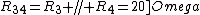 R_{34}=R_3 // R_4=20]Omega