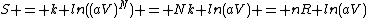 S = k ln((aV)^N) = Nk ln(aV) = nR ln(aV)