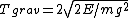 T_{grav}=2\sqrt{2E/mg^2}