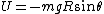 U=-mgR\sin\theta