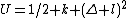 U=1/2 k (\Delta l)^2