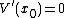 V'(x_0)=0
