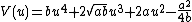 V(u)=bu^4+2\sqrt{ab}u^3+2au^2-\frac{a^2}{4b}