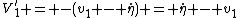 V_1' = -(v_1 - \dot{\eta}) = \dot{\eta} - v_1