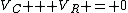 V_C + V_R = 0