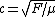 c=\sqrt{F/\mu}