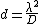 d=\frac{\lambda^2}{D}