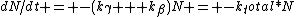 dN/dt = -(k_\gamma + k_\beta)N = -k_total*N
