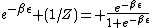 e^{-\beta\epsilon} (1/Z)= \frac{e^{-\beta\epsilon}}{1+e^{-\beta\epsilon}