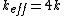 k_{eff}=4k
