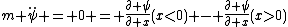 m \ddot{\psi} = 0 = \frac{\partial \psi}{\partial x}(x<0) - \frac{\partial \psi}{\partial x}(x>0)