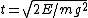 t=\sqrt{2E/mg^2}