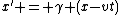 x^{'} = \gamma (x-vt)